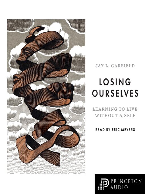 Title details for Losing Ourselves by Jay L. Garfield - Available